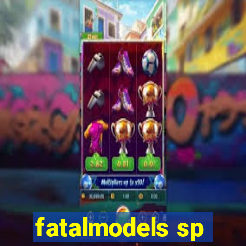 fatalmodels sp